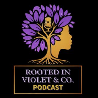 Rooted in Violet & Co.