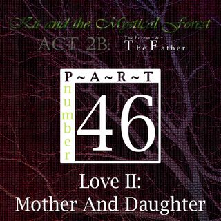 Part 46: Love II: Mother And Daughter