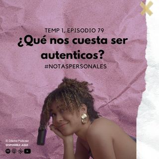 NTA: ¿Qué nos cuesta ser auténticos? | E79