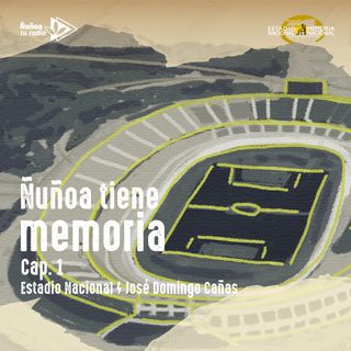 Cap. 1 Estadio Nacional/José Domingo Cañas