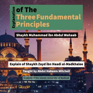 13 - Three Fundamental Principles Expl Sh Zayd - Abdulhakeem Mitchell | Manchester