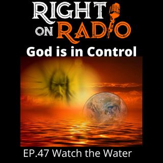 EP.47 Watch the Water