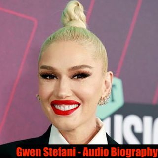 Gwen Stafani - Audio Biography