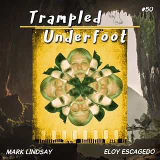 Trampled Underfoot Podcast 50 - Undiscovered Cousins