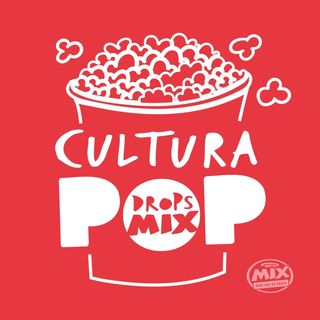 Drops Mix Cultura Pop