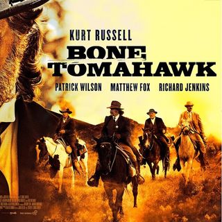 Puntata 78: Bone Tomahawk