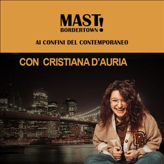 MAST Bordertown - Alceste Ayroldi sfida Cristiana D’Auria