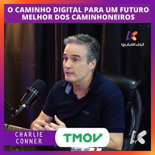 Charlie Conner  e o caminho digital para um futuro melhor dos caminhoneiros com a Tmov