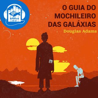 O guia do mochileiro das galáxias (Douglas Adams) | Literário