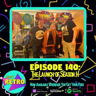Episode 140: "The Launch of Season 4"