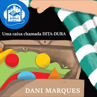 Uma caixa chamada Dita-dura (Dani Marques) | Literário