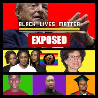 Episode 152- Black Lives Matter Exposed