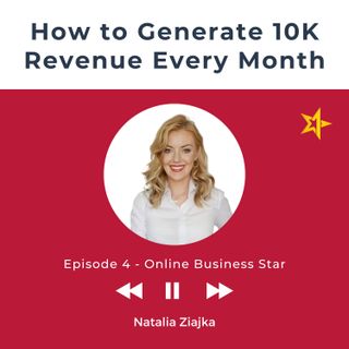 Podcast 4 How to Generate 10K Revenue Every Month