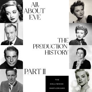 All About Eve: The Production History, Part 2