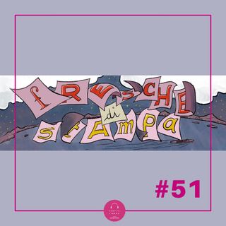 Fresche di Stampa #51 - Le notizie su mafie e criminalità