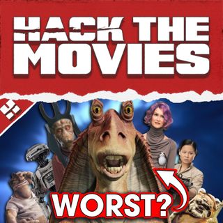 What is The Worst Star Wars Movie? - Hack The Movies (#153)