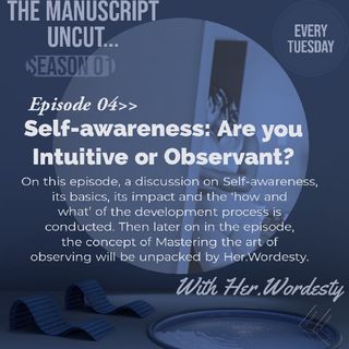 Season 01>>Episode 04-Self-awareness:Are you Intuitive or Observant?