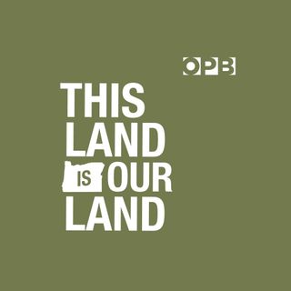 OPB's This Land is Our Land