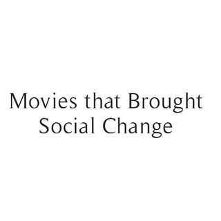 The Movie Potluck #11: Social Change
