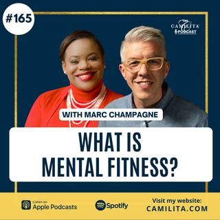 165: Marc Champagne | What is Mental Fitness?