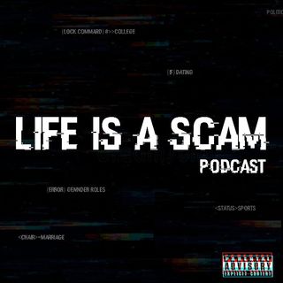 LifeIsAScam Podcast