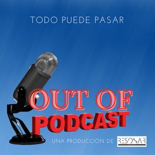 Out Of Podcast-001