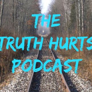 The Truth Hurts Podcast