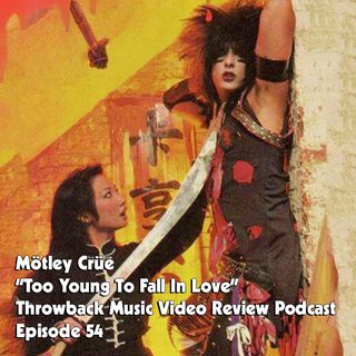 Ep. 54-Too Young To Fall In Love (Mötley Crüe)