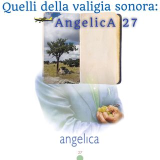 Quelli della valigia sonora: AngelicA 27