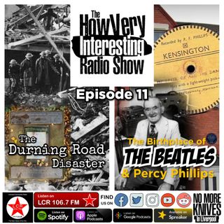 HOW VERY INTERESTING - EPISODE 11 - The Durning Road Bomb and Percy Phillips' Studio  (NOV22)
