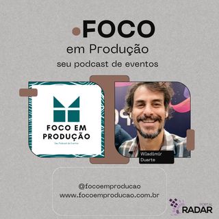 EP 98 - Produção de Eventos e Pessoas, são elas que nos movem!