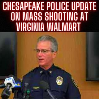 Chesapeake Police update on mass shooting at Virginia WalMart