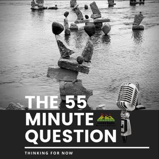The 55 Minute Question - S2E5 - Looking For a Path, Not a Shortcut