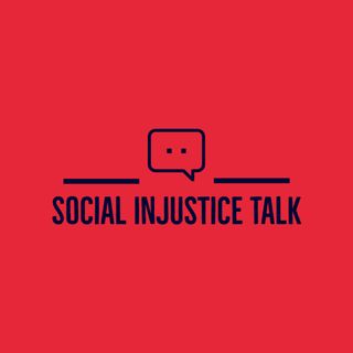 Social Injustice Talk