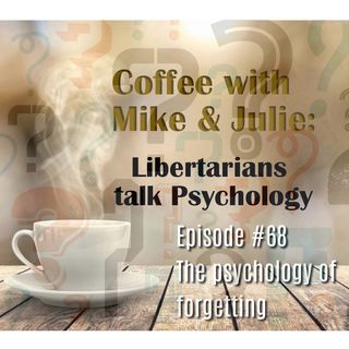 The psychology of forgetting (ep, 68)