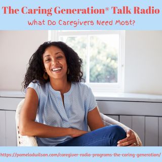 What Do Caregivers Need Most?