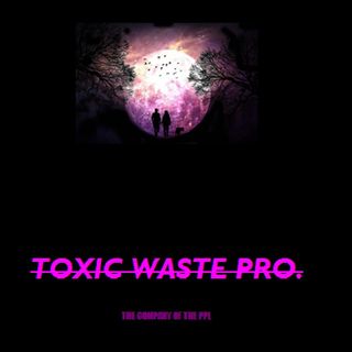 TOXIC WASTE PRO.