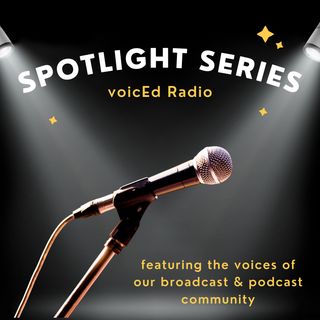 voicEd Radio Spotlight Series
