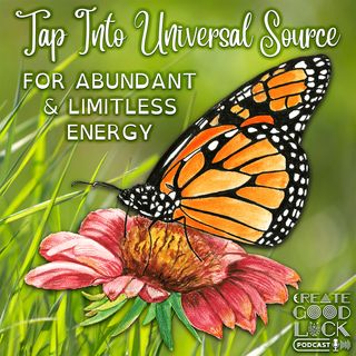 Tap Into Universal Source For Abundant & Limitless Energy - Quick, Easy & Effective Intention Alignment