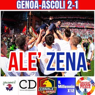 ALE’ ZENA #31 GENOA-ASCOLI 2-1