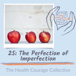25: The Perfection of Imperfection