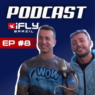 Will e PC: WOW Paraquedismo - iFly Brazil EP #8