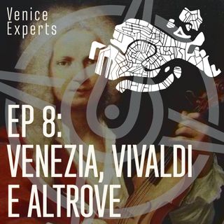 Ep8: Venezia, Vivaldi e Altrove
