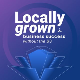 Locally Grown: Business Success Without the BS
