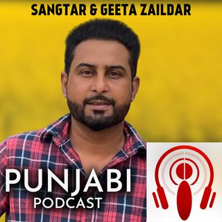 Sangtar and Geeta Zaildar (EP22)