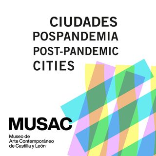 Ciudades pospandemia Post-Pandemic Cities