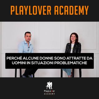 788 - Perché alcune donne sono attratte da uomini in situazioni problematiche