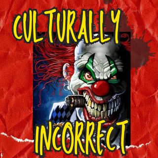 CULTURALLY INCORRECT