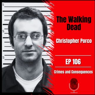 EP106: The Walking Dead (Peter Porco's Story)
