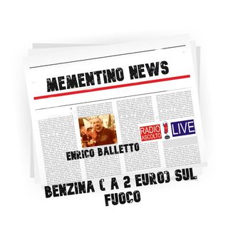 Mementino News_ Benzina ( a 2 euro) sul fuoco